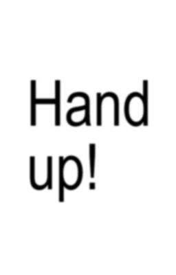 Hand up! (Marjames)