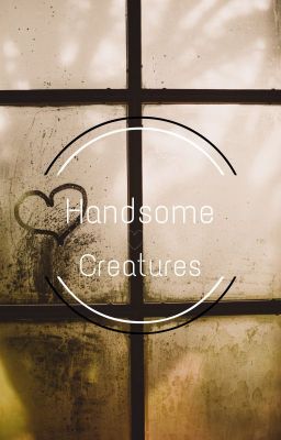 Handsome Creatures