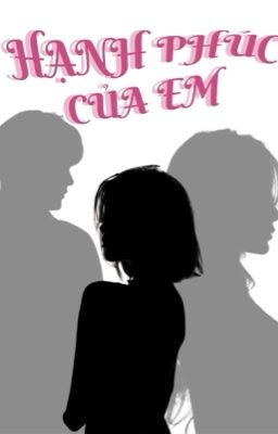 Hạnh phúc của em