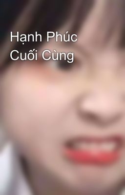 Hạnh Phúc Cuối Cùng