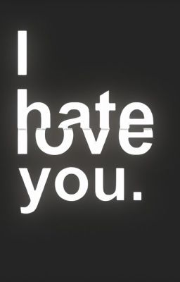 Hate(Love) you