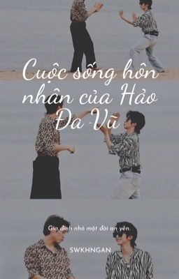 [HDY] Cuộc Sống Hôn Nhân Của Hảo Đa Vũ