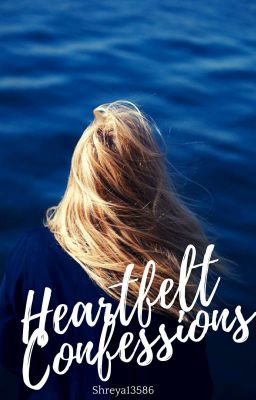 Heart Felt Confessions (☑)