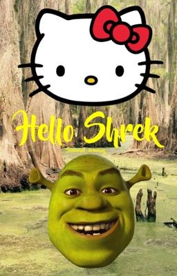 Hello Shrek