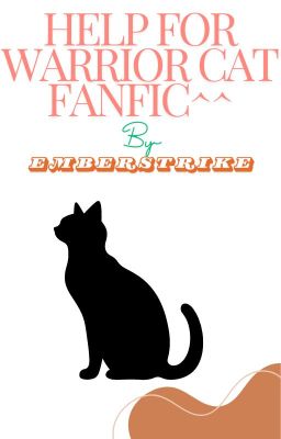 help for warrior cat fanfic^^