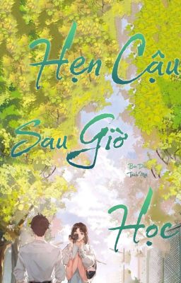 Hẹn Cậu Sau Giờ Học