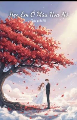 Hẹn Em Ở Mùa Hoa Nở