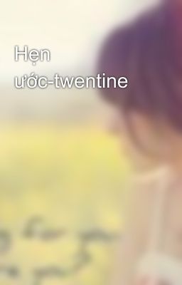 Hẹn ước-twentine