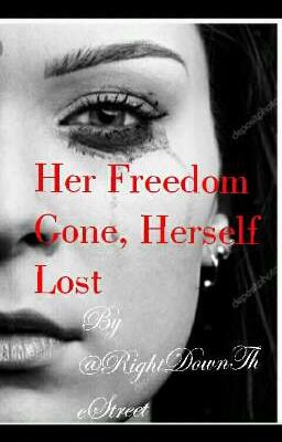 Her Freedom Gone, Herself Lost