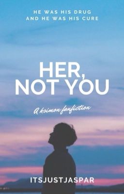 Her, Not you 
