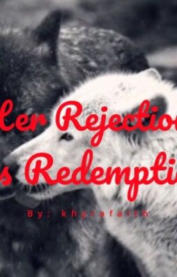 Her Rejection His Redemption