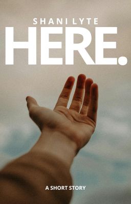 Here. | A Short Story