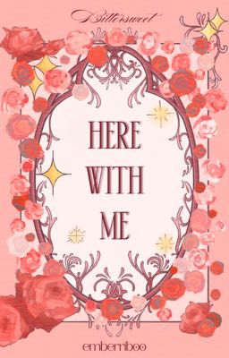 here with me