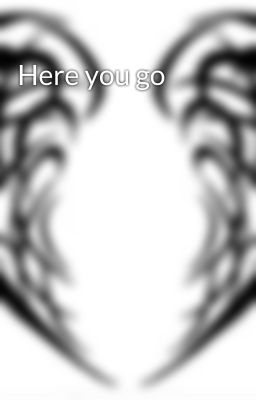 Here you go