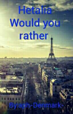 Hetalia Would you rather 