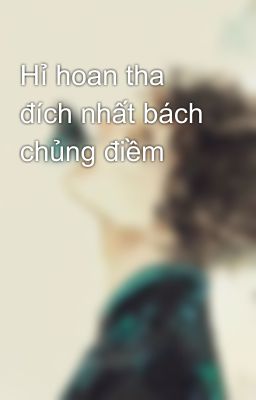 Hỉ hoan tha đích nhất bách chủng điềm