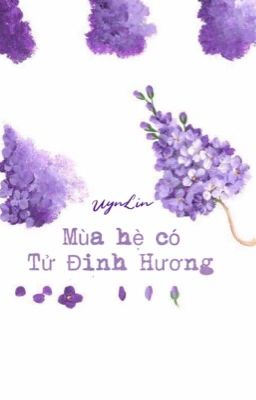 [Hiện đại] Mùa hè có Tử Đinh Hương