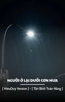 [ HieuDuy Version ] [ TBTN ] Người Ở Lại Dưới Cơn Mưa