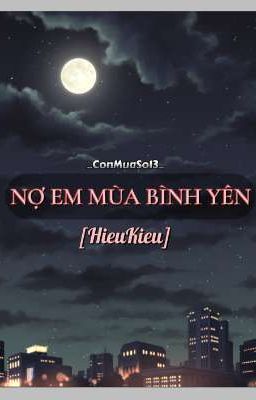 [HieuKieu] Nợ Em Mùa Bình Yên (P1)