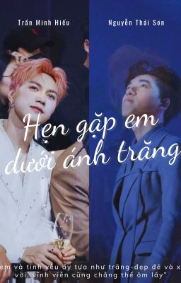 |hieusol| ࣪ ִֶָ☾.Hẹn gặp em dưới ánh trăng