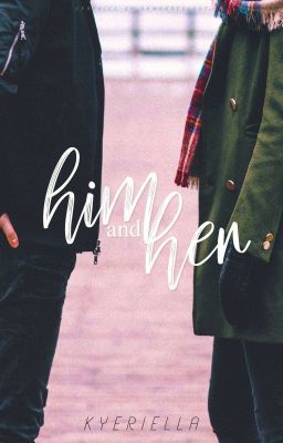 Him & Her | ✔