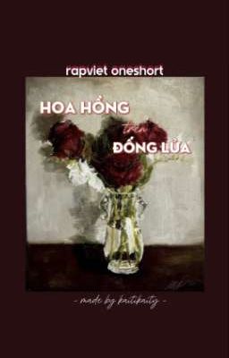 hoa hồng trên đống lửa ☆. 𝘳𝘢𝘱 𝘷𝘪𝘦𝘵