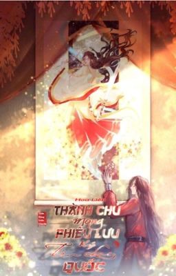 [Hoa Lien] Thành Chủ Mộng Phiêu Lưu Ký Tiên Lạc Quốc