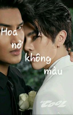 Hoa Nở Không Màu ( kinnporsche) _Hoàn_