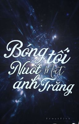 ( Hoa Sơn Tái Khởi - HSTK) Bóng Tối Nuốt Mất Ánh Trăng