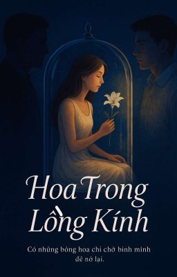 Hoa Trong Lồng Kính