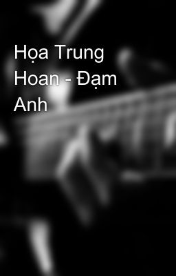 Họa Trung Hoan - Đạm Anh