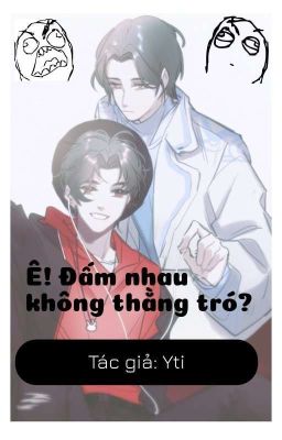 [Hoàn] Ê! đấm nhau không thằng tró? - Yti