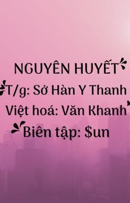 【Hoàn】NGUYÊN HUYẾT-Sở Hàn Y Thanh- phần H