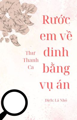 [Hoàn]Rước em về dinh bằng vụ án