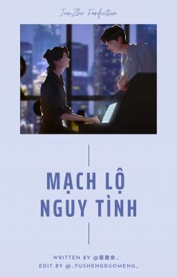 [HOÀN | TUẤN TRIẾT | R18] MẠCH LỘ NGUY TÌNH