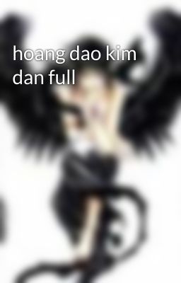 hoang dao kim dan full