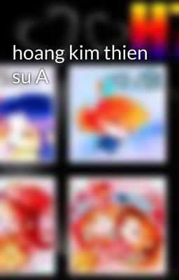 hoang kim thien su A