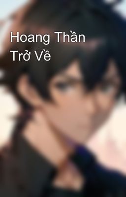 Hoang Thần Trở Về
