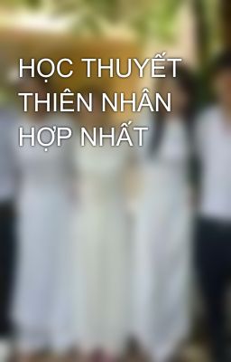 HỌC THUYẾT THIÊN NHÂN HỢP NHẤT