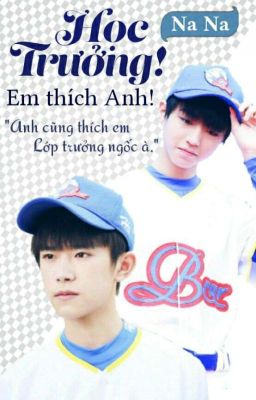 Học Trưởng! Em thích Anh!{Long Fic}[KT]