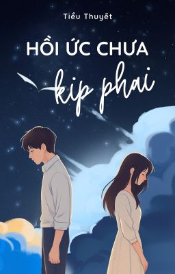 Hồi ức chưa kịp phai