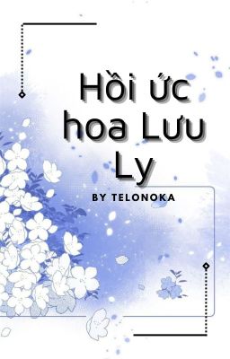 Hồi ức hoa Lưu Ly (Mucho X Sanzu)