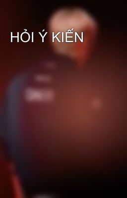 HỎI Ý KIẾN