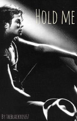 Hold me