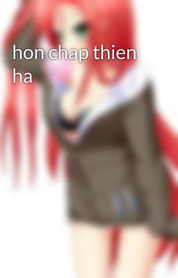 hon chap thien ha
