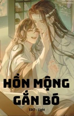 HỒN MỘNG GẮN BÓ [EDIT-VER]