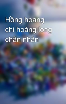 Hồng hoang chi hoàng long chân nhân