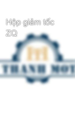Hộp giảm tốc ZQ