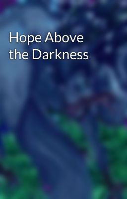 Hope Above the Darkness
