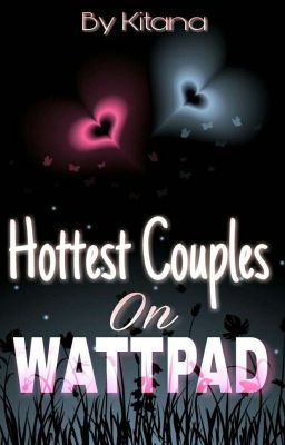 Hottest Couples On Wattpad